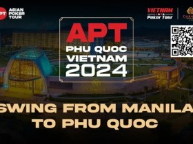 德州扑克游戏:连环出击双倍荣耀!从APT马尼拉站激战至 APT越南富国岛站! 豪客早鸟福利包限量发布!【EV扑克】