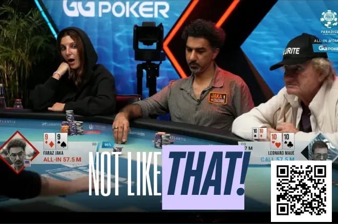 德州扑克游戏：WSOP超级主赛事现残酷冤家牌，Jaka的99不敌Maue口袋10惨遭淘汰【EV扑克】