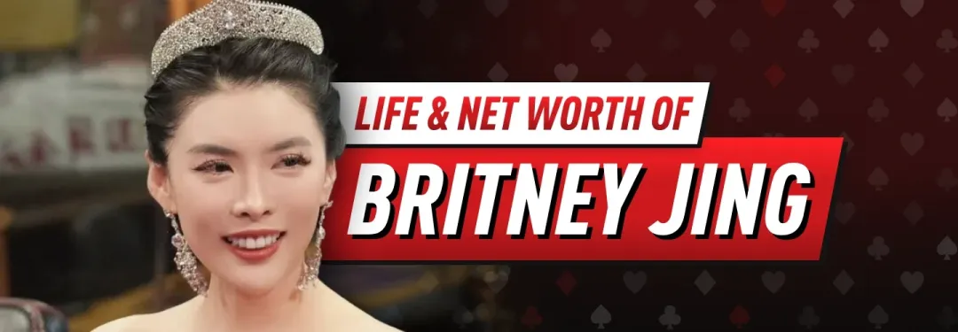 All in姐Britney Jing：扑克圈最火神秘女玩家！2026身价、生涯与WSOP争议全解析